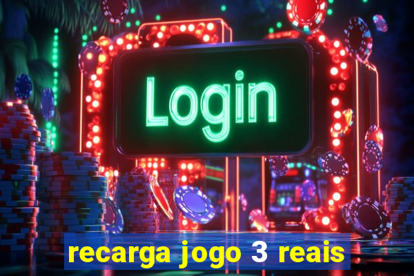 recarga jogo 3 reais